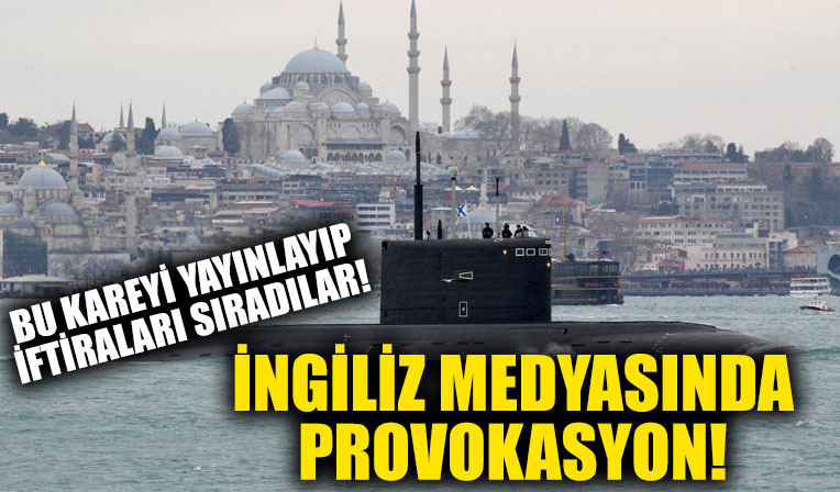 İngiliz basınından 'TÜRKİYE' provokasyonu!