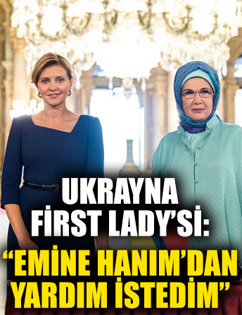 Ukrayna'nın First Lady'si: Emine Hanım’dan yardım istedim!