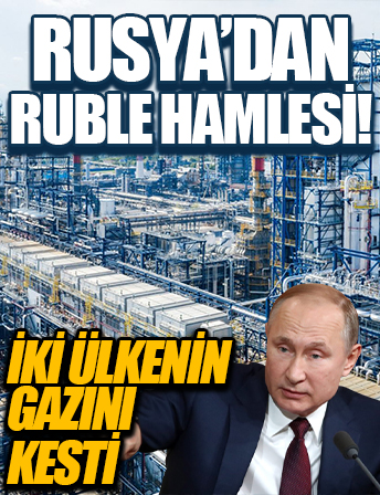 Gazprom'dan ruble hamlesi! Bulgaristan ve Polonya'ya doğal gaz sevkiyatını tümüyle durdurdu