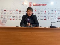 Balikesirspor - Büyüksehir Belediye Erzurumspor Maçin Ardindan