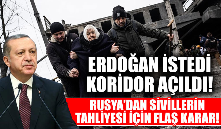 Rusya duyurdu: Erdoğan'ın talebi üzerine sivillerin tahliyesi için koridor açıldı