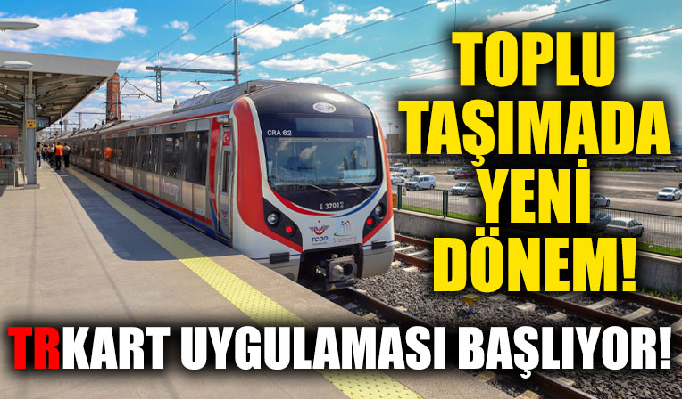 Toplu taşımada Türkiye Kart (TrKart) uygulaması başlıyor!