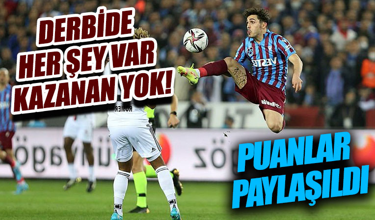 Trabzonspor ile Beşiktaş puanları paylaştı! Kırmızı kart, penaltı...