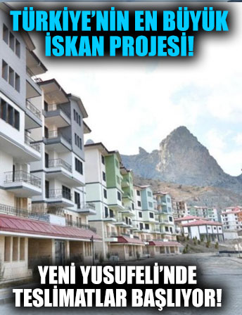Yeni Yusufeli'nde 2 bin 264 konut sahiplerini bekliyor!