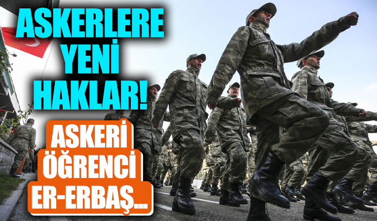 Askerlere yeni haklar! Genelkurmay Başkanlığı'nın bazı yetkileri Milli Savunma Bakanlığı'na aktarılıyor!