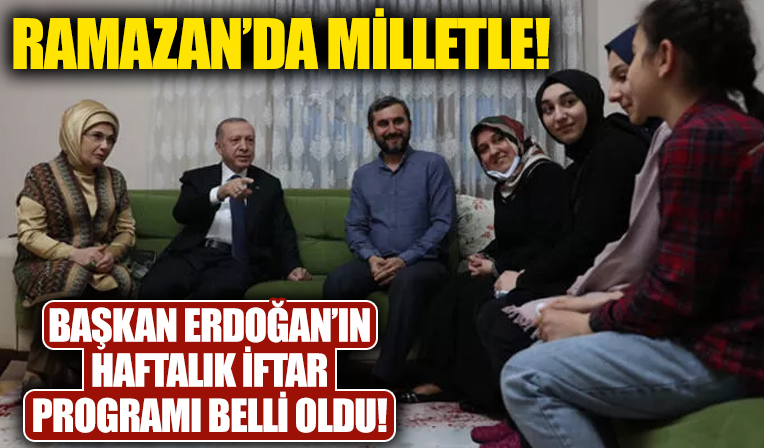 Başkan Erdoğan'ın haftalık iftar programı belli oldu! Vekiller, öğretmenler, polis ve jandarmalar...