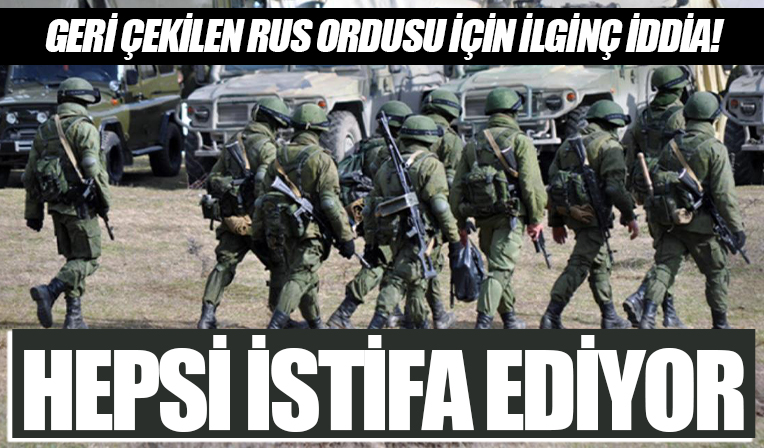 Geri çekilen Rus ordusu için ilginç iddia: Kışlasına dönenler istifa ediyor