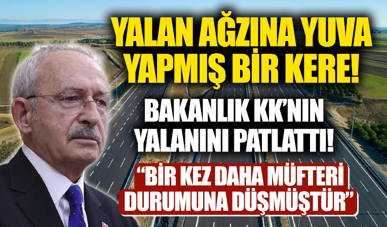 Bakanlıktan Kılıçdaroğlu'nun 'otoyol' iddialarına cevap: Tam bir yalandır