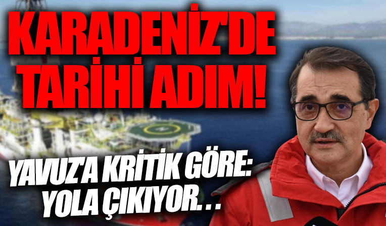 Karadeniz Gazı için tarihi gün: Yavuz'a Karadeniz'de kritik görev