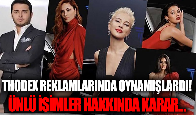 THODEX reklamlarında oynamaları çok konuşulmuştu: Ünlü isimler hakkında karar çıktı