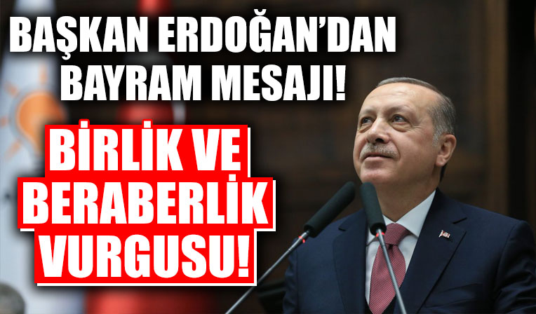 Başkan Erdoğan'dan Ramazan Bayramı mesajı!