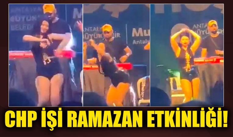 CHP'li Antalya Büyükşehir Belediyesi'nden skandal ramazan etkinliği! Kadın dansçıyla vur patlasın çal oynasın...