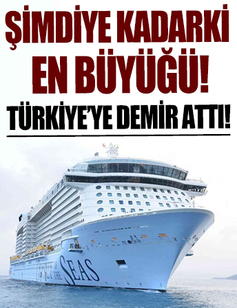 Şimdiye kadarki en büyüğü: Odyssey of the Seas Türkiye'ye demir attı