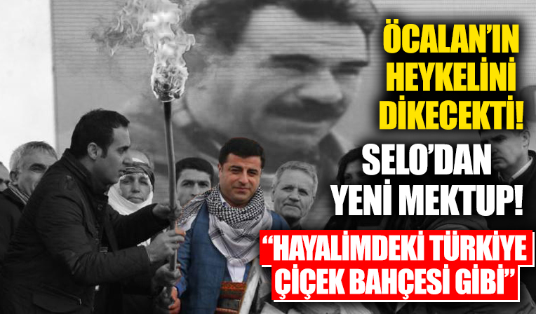 Terörist elebaşının heykelini dikecekti! Selahattin Demirtaş'tan yeni mektup: Hayalimdeki Türkiye çiçek bahçesi gibi