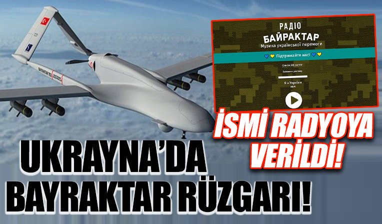 Ukrayna'da Bayraktar rüzgarı: Türk insansız hava aracının ismi bu kez bir radyoya verildi
