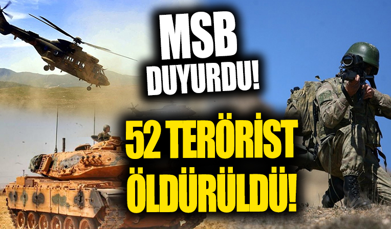MSB: 52 terörist öldürüldü