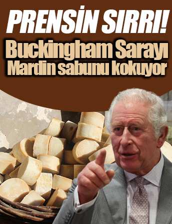Prens Charles, Mardin’den sabun sipariş ediyor