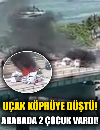 Kontrolünü kaybeden uçak köprüye düştü, arabada 2 tane de çocuk vardı...