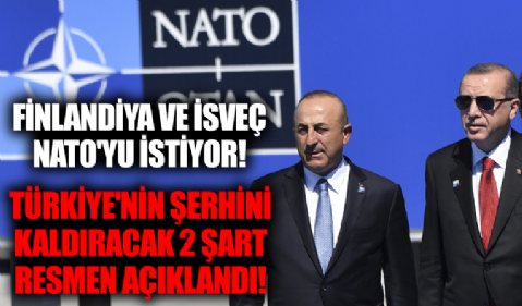 Finlandiya ve İsveç NATO'yu istiyor! Türkiye'nin şerhini kaldıracak 2 şart resmen açıklandı!