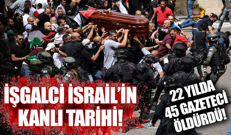 İşgalci İsrail 22 yılda 45 gazeteciyi öldürdü!