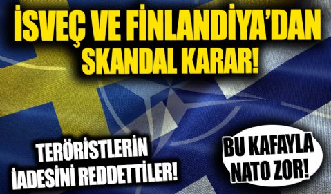 İsveç ve Finlandiya'dan teröristler hakkında skandal karar!