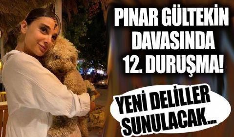 Pınar Gültekin davasında bir duruşma daha! Yeni deliller...