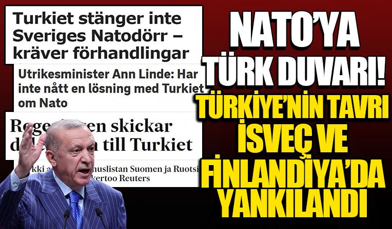 Türkiye'nin NATO tavrı, İsveç ve Finlandiya'da yankılandı