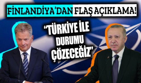 Finlandiya'dan flaş Türkiye açıklaması! 'Bu durumu çözeceğiz'