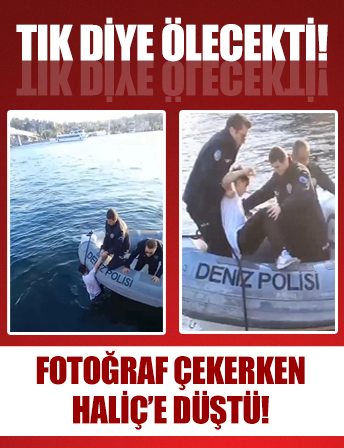 Haliç'te fotoğraf çekerken denize düştü!