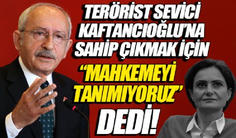 Kılıçdaroğlu'ndan skandal açıklama! Mahkemeyi de kararını da tanımıyoruz