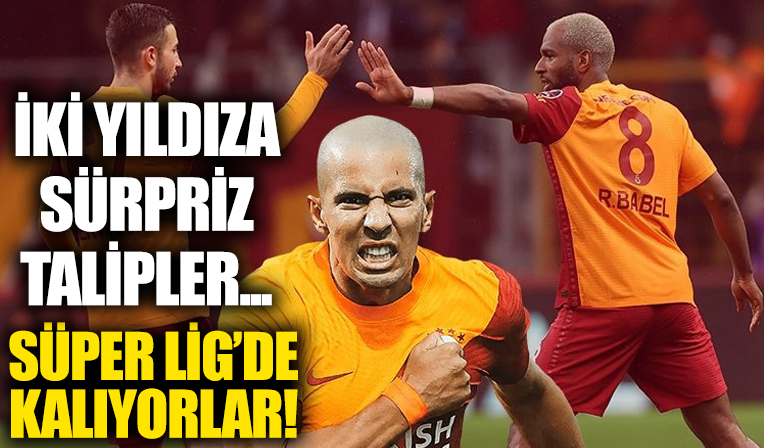 İki yıldıza sürpriz talipler! Babel ve Feghouli Süper Lig'de kalıyor!
