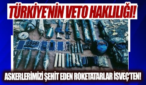 Türkiye'nin veto haklılığı! Askerlerimizi şehit eden roketatarlar İsveç'ten