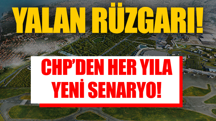 CHP'de yalanlar bitmiyor! Her yıla yeni senaryo!