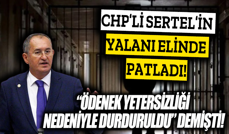 CHP’li Atilla Sertel’in 'İnfaz ve koruma memuru' iddiaları yalan çıktı!
