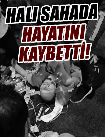 Halı sahada kalp krizinden yaşamını kaybetti