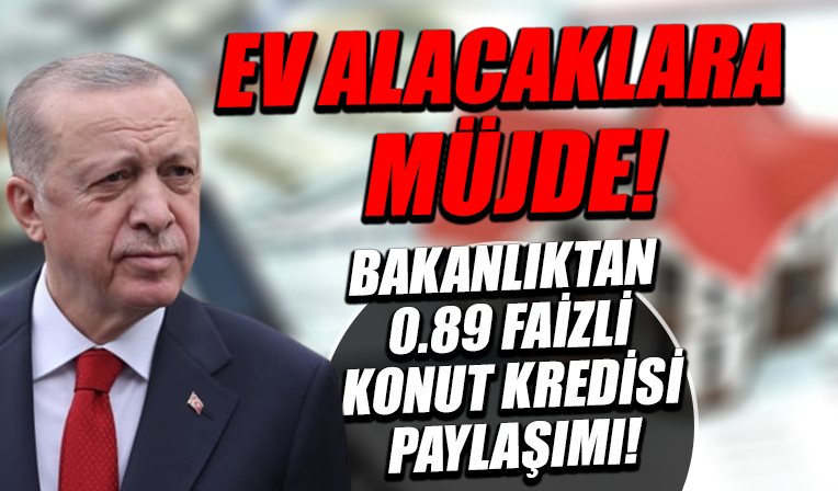 Hazine ve Maliye Bakanlığından 0.89 0.99 faizli konut kredisi paylaşımı: Düşük faizli kredi kullanım şartlarını duyurdu