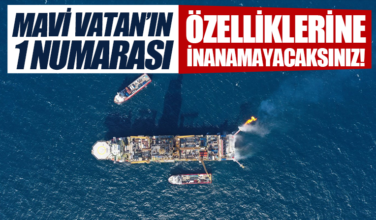 Sondaj yapılmamış yer kalmayacak! Türkiye'nin yeni sondaj gemisi 'Mavi Vatan'daki filonun en donanımlısı
