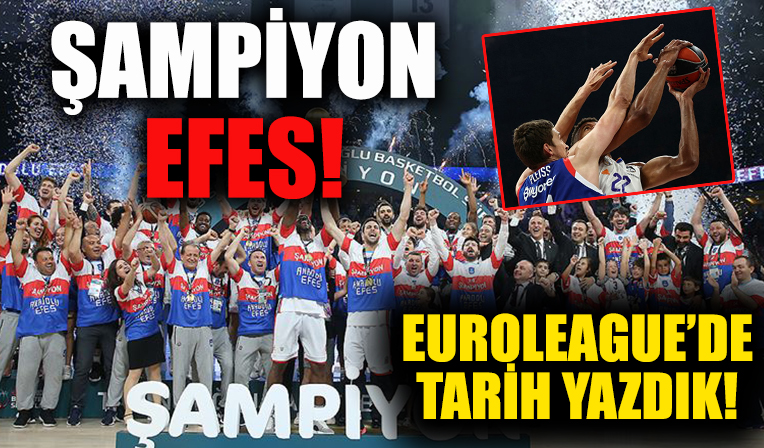 Anadolu Efes şampiyon oldu!