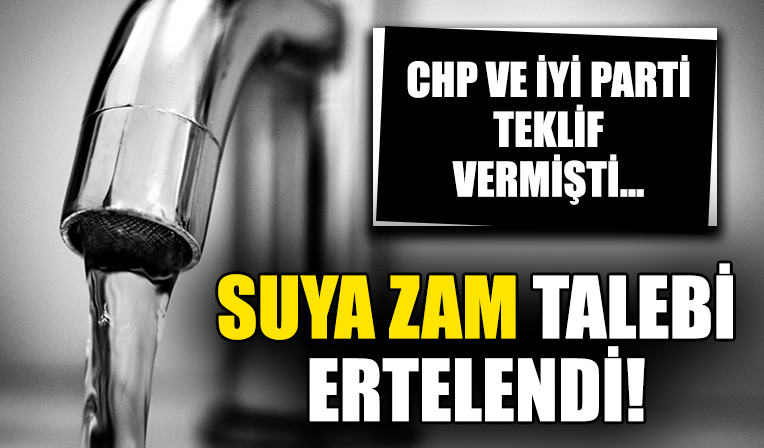 Su zam teklifi ertelendi!