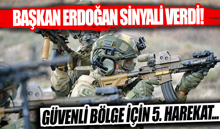 Erdoğan sinyali verdi: Güvenli bölge için 5. harekat