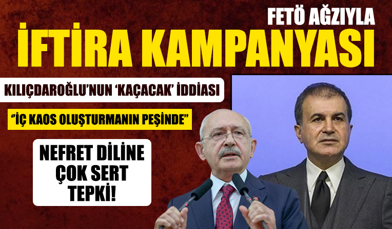 Ömer Çelik'ten FETÖ propagandası yapan Kılıçdaroğlu'na sert tepki!