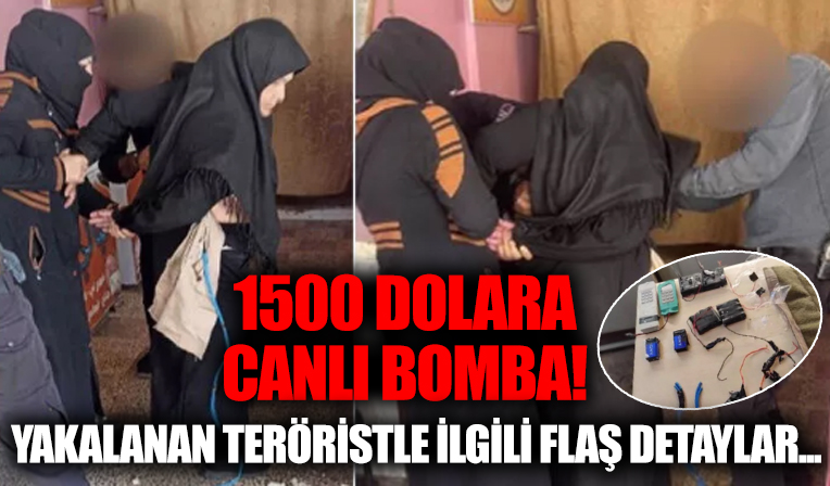 1500 dolara canlı bomba oluyorlar! Yakalanan teröristlerle ilgili flaş detaylar...