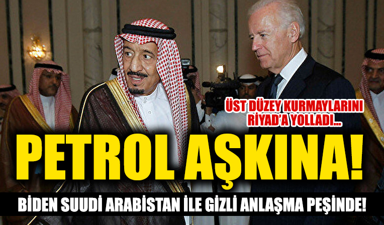 Biden, Suudi Arabistan ile gizli anlaşma peşinde!