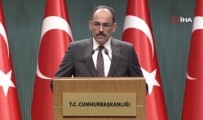 Kalin Açiklamasi 'Türkiye'nin Güvenlik Kaygilari Somut Adimlarla Karsilanmadigi Takdirde Süreç Ilerleyemez'