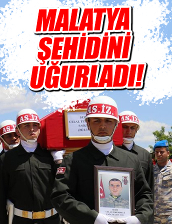 Malatya şehidini uğurladı