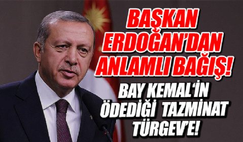 Başkan Erdoğan’dan TÜRGEV’e anlamlı bağış