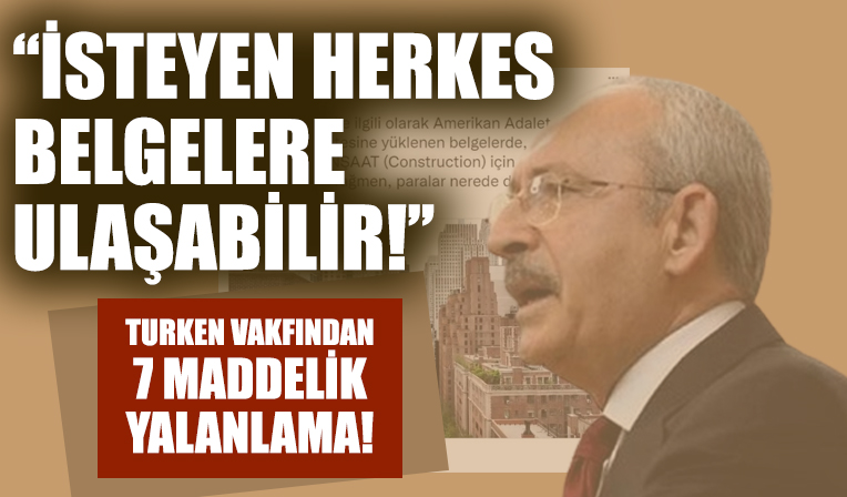 TURKEN Vakfından Kılıçdaroğlu'nun iddialarına 7 maddelik yalanlama!
