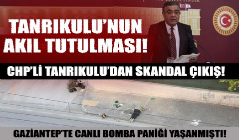CHP'li Sezgin Tanrıkulu'ndan skandal 'canlı bomba' çıkışı!