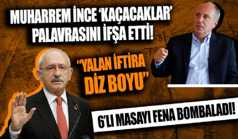 Muharrem İnce'den Kılıçdaroğlu'na tepki! 'Yalan iftira diz boyu'