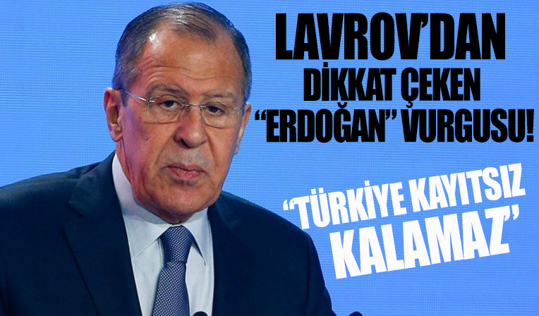 Rusya Dışişleri Bakanı Lavrov: Erdoğan sadece barışın sağlanmasından yana